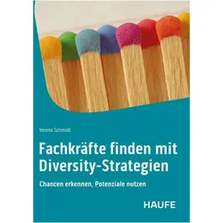 Fachkräfte finden mit Diversity-Strategien, Fachbücher von Verena Schmidt