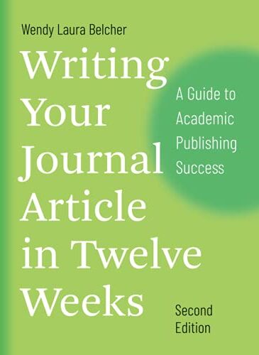 Belcher, Wendy Laura - Writing Your Journal Article in Twelve Weeks, Second Edition: A Guide to Academic Publishing Success (Chicago Guides to Writing, Editing, and Publishing) - Preis vom 11.10.2026 15:43:13 h