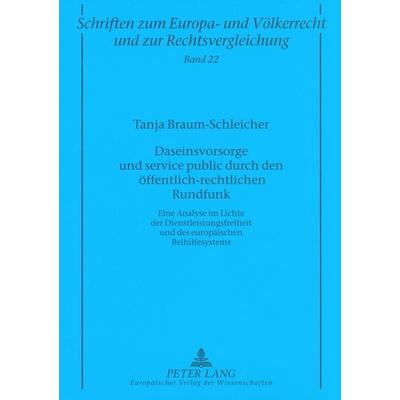 Daseinsvorsorge und service public durch den öffentlich-rechtlichen Rundfunk, Taschenbuch von Tanja Braum-Schleicher, Peter Lang GmbH, Internationaler