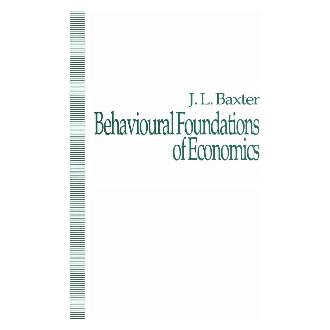 Springer Behavioural Foundations of Economics (Englisch, Softcover, J Baxter) (55819670)