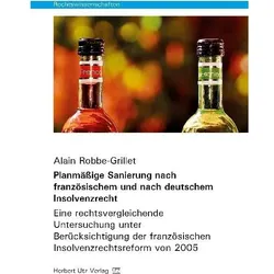 Planmässige Sanierung nach französischem und nach deutschem Insolvenzrecht, Fachbücher von Alain Robbe-Grillet