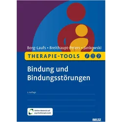 Therapie-Tools Bindung und Bindungsstörungen, Ratgeber von Monique Breithaupt-Peters, Michael Borg-Laufs, Eva Jankowski