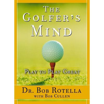 Golfer's Mind, Gebundene Ausgabe von Bob Rotella, Simon & Schuster N.Y., 978-0-7432-6975-9