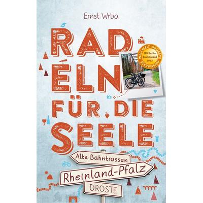 Rheinland-Pfalz - Alte Bahntrassen. Radeln für die Seele, Taschenbuch von Ernst Wrba, Droste Verlag GmbH