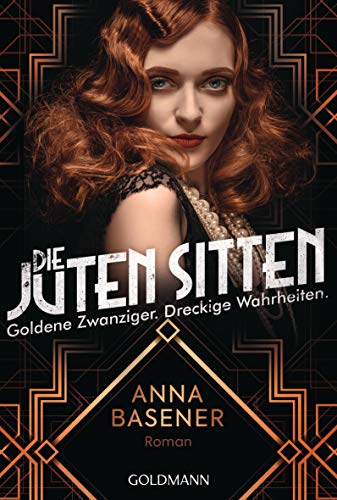 Anna Basener - Die juten Sitten - Goldene Zwanziger. Dreckige Wahrheiten: Roman – für alle Fans von Babylon Berlin - Preis vom 06.10.2026 07:26:00 h