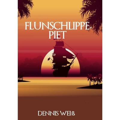 Flunschlippe- Piet, Taschenbuch von Dennis Weiss, Epubli, 978-3-7485-7423-1