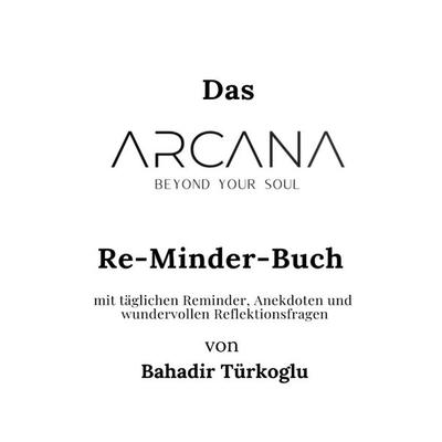 ARCANA BEYOND YOUR SOUL, Taschenbuch von Bahadir Türkoglu, Tredition, 978-3-384-51439-4