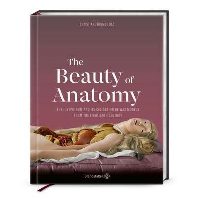 The Beauty of Anatomy, Gebundene Ausgabe von , Brandstätter Verlag, 978-3-7106-0934-3