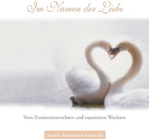 Im Namen der Liebe: Vom Zusammenwachsen und zusammen Wachsen - Preis vom 10.10.2026 11:48:34 h