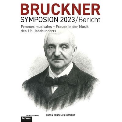 BRUCKNER SYMPOSION 2023/Bericht – Femmes musicales – Frauen in der Musik des 19. Jahrhunderts -