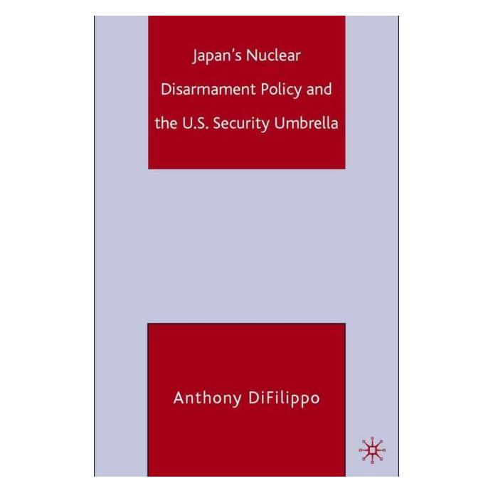 Palgrave Macmillan DiFilippo:Japans Nuclear Disarmament P (Englisch, Hardcover, A. DiFilippo) (63344291)
