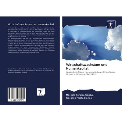 Wirtschaftswachstum und Humankapital, Taschenbuch von Marcelo Pereira Cantúa,Gerardo Prieto Blanco, BoD - Books on Demand, 978-620-0-93797-1
