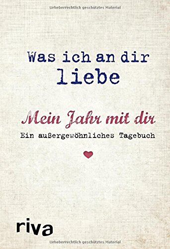Alexandra Reinwarth - Was ich an dir liebe - Mein Jahr mit dir: Ein außergewöhnliches Tagebuch - Preis vom 16.10.2026 11:41:07 h