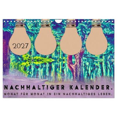 Nachhaltiger Kalender. Monat für Monat in ein nachhaltiges Leben. (Wandkalender 2027 DIN A4 quer), CALVENDO Monatskalender