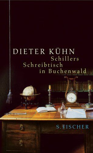 Dieter Kühn - Schillers Schreibtisch in Buchenwald - Preis vom 09.10.2026 07:28:09 h