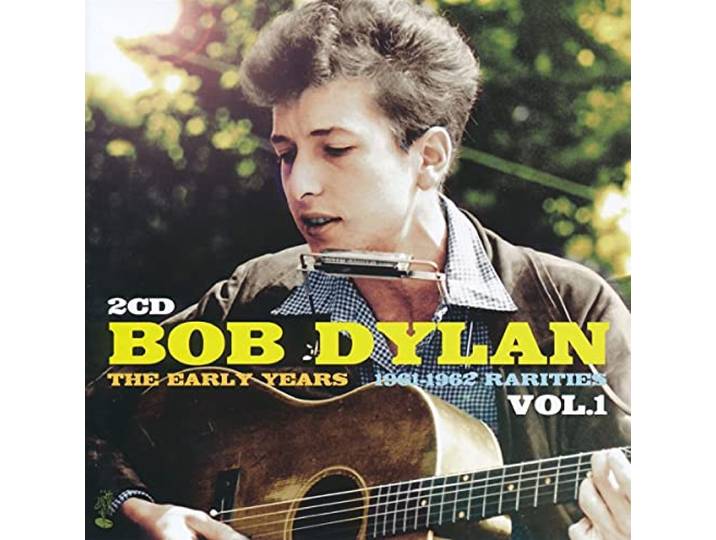 Bob Dylan: Rarities Volume 1: The Early Years 1961 - 1962