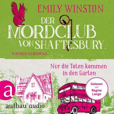 Der Mordclub von Shaftesbury - Nur die Toten kommen in den Garten - Emily Winston, Audio, 9783757013363
