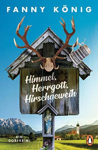 Fanny König - Himmel, Herrgott, Hirschgeweih: Ein Dorfkrimi (Dorfpfarrer Meininger ermittelt, Band 1) - Preis vom 09.10.2026 07:28:09 h