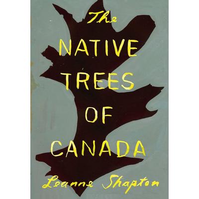 The Native Trees of Canada, Taschenbuch von Leanne Shapton, Random House N.Y., 978-1-77046-744-6