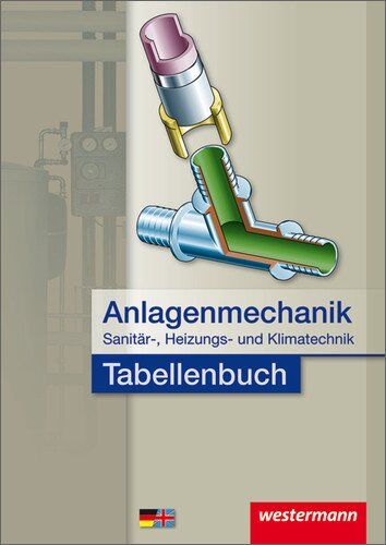 Otmar Patzel - Anlagenmechanik für Sanitär-, Heizungs- und Klimatechnik Tabellenbuch: 1. Auflage, 2011: Berufsschule - Preis vom 09.10.2026 07:28:09 h