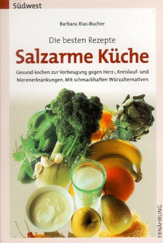 Rias Bucher Barbara - Salzarme Küche. Die besten Rezepte - Preis vom 30.09.2026 09:01:18 h