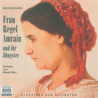 Frau Regel Amrain und ihr Jüngster - Gottfried Keller, Audio, 4056198002438