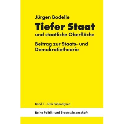 Tiefer Staat und staatliche Oberfläche, Gebundene Ausgabe von Jürgen Bodelle, Pegasus Bücher, 978-3-912399-05-9