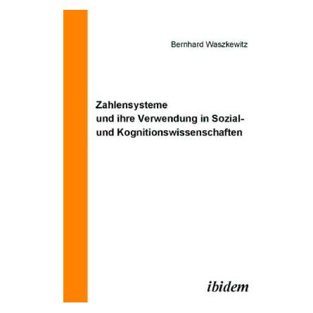 ibidem Zahlensysteme und ihre Verwendung in Sozial- und Kognitionswissenschaften (Deutsch, Softcover, Bernhard Waszkewitz) (51348932)