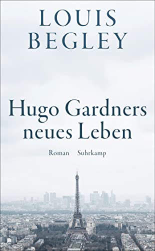 Louis Begley - Hugo Gardners neues Leben: Roman Eine bittersüße späte Romanze – lakonisch und unsentimental (suhrkamp taschenbuch) - Preis vom 01.10.2026 17:08:56 h