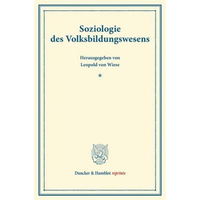 Soziologie des Volksbildungswesens., Taschenbuch von , Duncker & Humblot, 978-3-428-17047-0