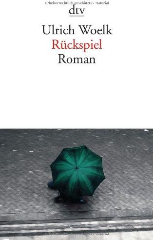 Ulrich Woelk - Rückspiel: Roman - Preis vom 12.10.2026 11:37:12 h