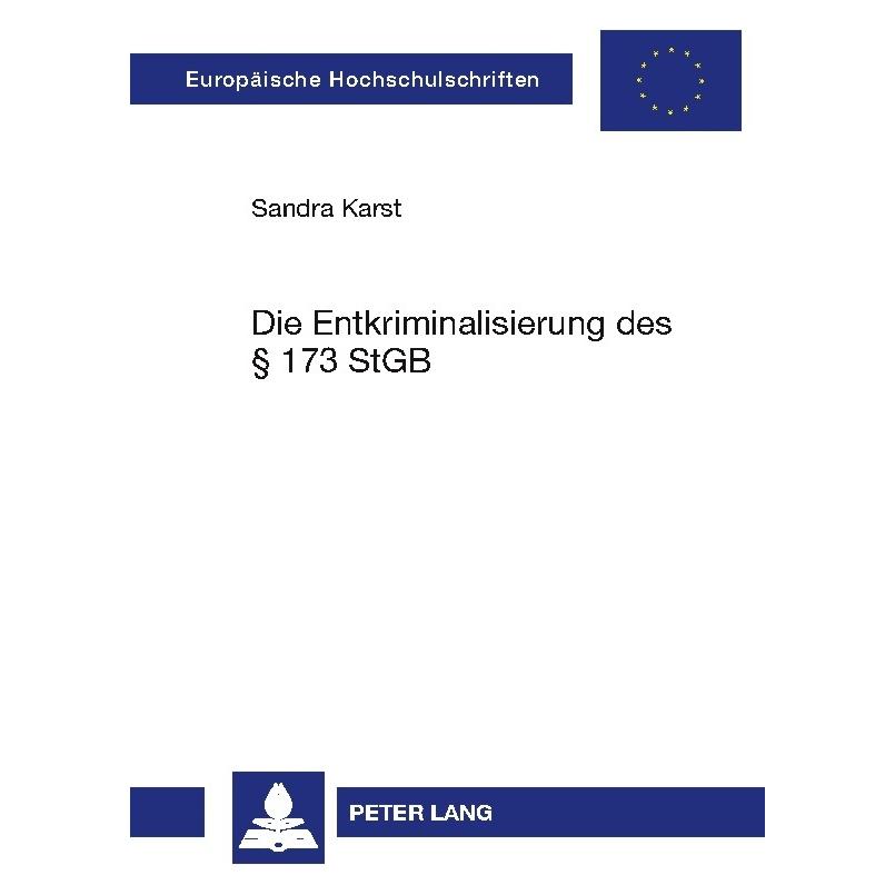 Peter Lang Die Entkriminalisierung des 173 StGB (Deutsch, Softcover, Sandra Karst) (56031930)