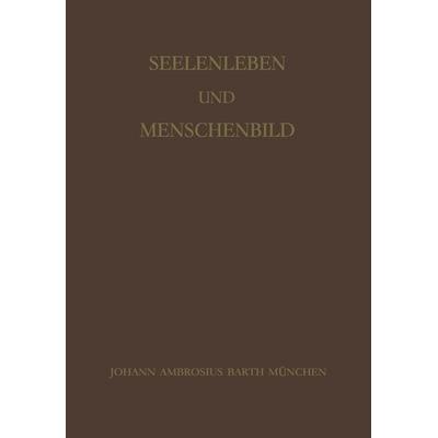 Seelenleben und Menschenbild, Taschenbuch von , Springer Berlin, 978-3-642-88156-5