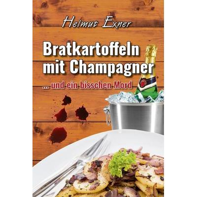 Bratkartoffeln mit Champagner, Taschenbuch von Helmut Exner, Elektronik-Praktiker, 978-3-96901-029-7