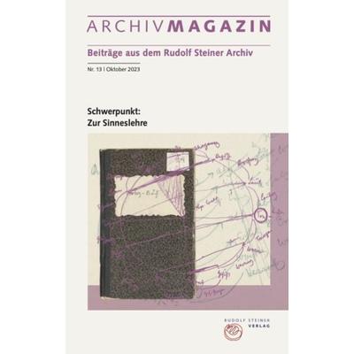 ARCHIVMAGAZIN. Beiträge aus dem Rudolf Steiner Archiv, Taschenbuch von , Rudolf Steiner, 978-3-7274-8213-7