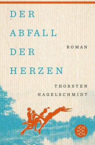 Thorsten Nagelschmidt - Der Abfall der Herzen: Roman - Preis vom 09.10.2026 07:28:09 h
