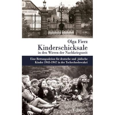 Kinderschicksale in den Wirren der Nachkriegszeit, Gebundene Ausgabe von Olga Fierz, Vitalis, 978-3-89919-361-9