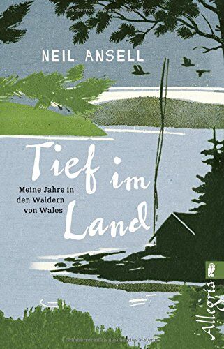 Neil Ansell - Tief im Land: Meine Jahre in den Wäldern von Wales - Preis vom 11.10.2026 15:43:13 h