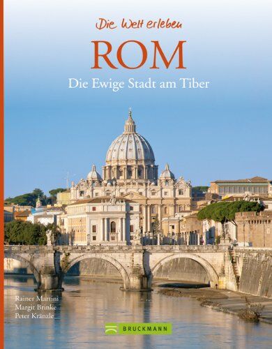 Rainer Martini - Rom - Die Welt erleben: Faszinierender Reise Bildband: Die Ewige Stadt am Tiber - Preis vom 30.09.2026 09:01:18 h