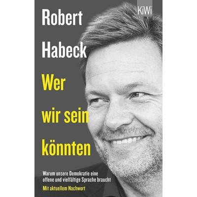 Wer wir sein könnten, Taschenbuch von Robert Habeck, Kiepenheuer & Witsch, 978-3-462-05426-2