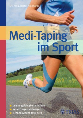 Dieter Sielmann - Medi-Taping im Sport: Leistungsfähigkeit erhöhen - Verletzungen vorbeugen - Schnell wieder aktiv sein - Preis vom 30.09.2026 09:01:18 h