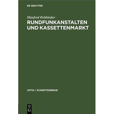 Rundfunkanstalten und Kassettenmarkt, Gebundene Ausgabe von Manfred Rehbinder, De Gruyter, 978-3-11-230543-0