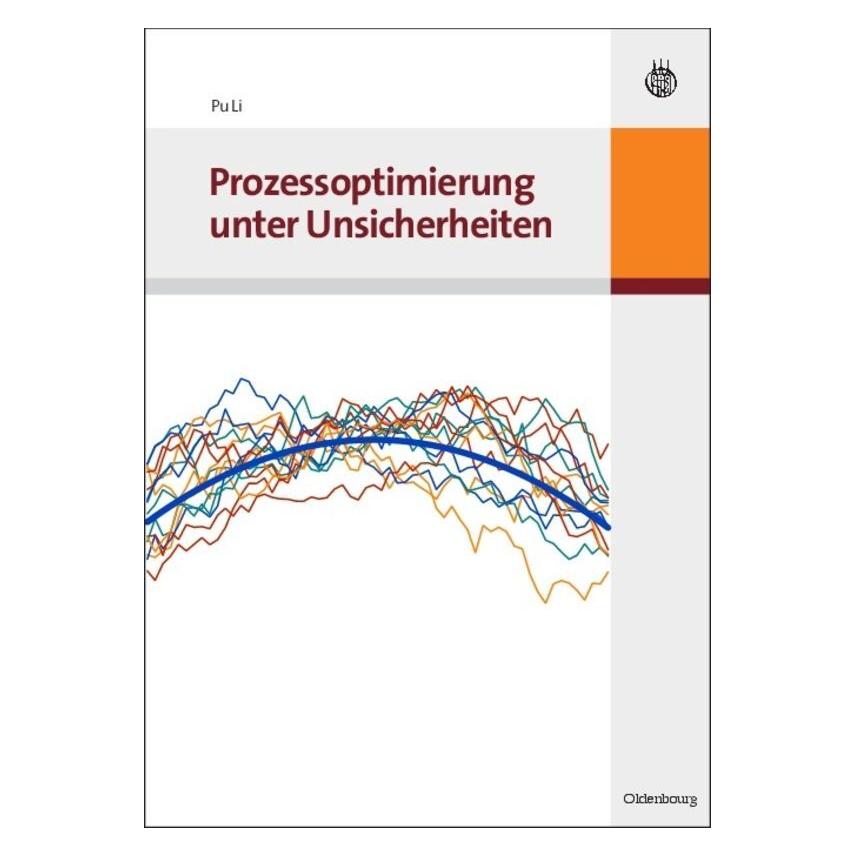 De Gruyter Prozessoptimierung unter Unsicherheiten (Deutsch, Pu Li, 2007) (39025437)