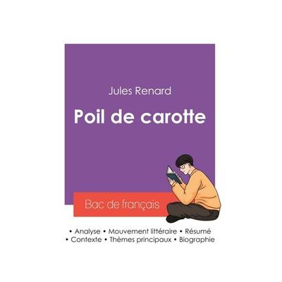 Réussir son Bac de français 2027 : Analyse du roman Poil de carotte de Jules Renard, Taschenbuch von Jules Renard, Bac de français, 978-2-38599-605-5