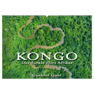 KONGO - das dunkle Herz Afrikas (Wandkalender 2027 DIN A2 quer), CALVENDO Monatskalender