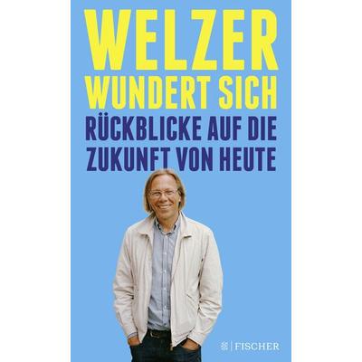 Welzer wundert sich, Taschenbuch von Harald Welzer, Fischer Taschenbuch Verlag