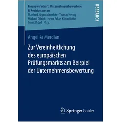 Zur Vereinheitlichung des europäischen Prüfungsmarkts am Beispiel der Unternehmensbewertung, Fachbücher von Angelika Merdian
