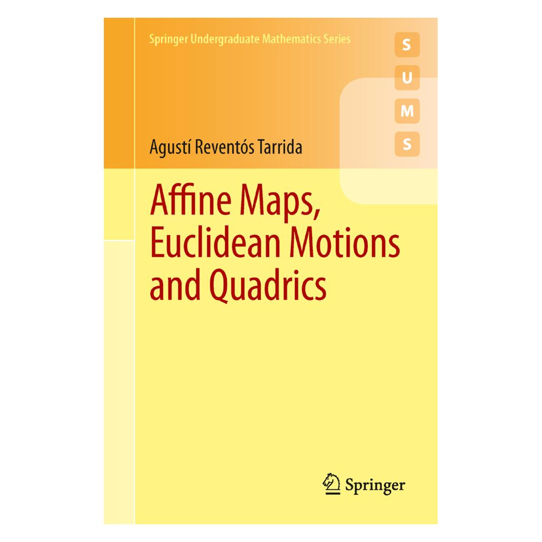 Springer Affine Maps, Euclidean Motions and Quadrics (Englisch, Softcover, Agustí Reventós Tarrida) (55396629)