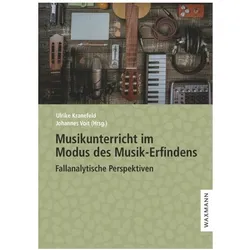 Musikunterricht im Modus des Musik-Erfindens, Fachbücher von Ulrike Voit Kranefeld