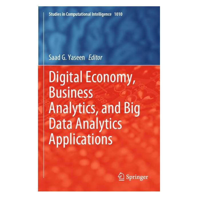 Springer Digital Economy, Business Analytics, and Big Data Analytics Applications (Englisch, Softcover, Saad G. Yaseen) (56970254)